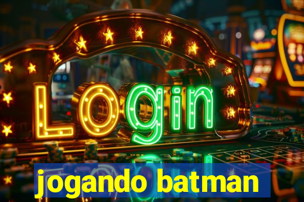 jogando batman