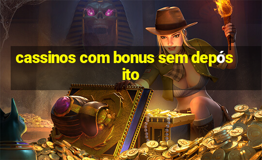 cassinos com bonus sem depósito