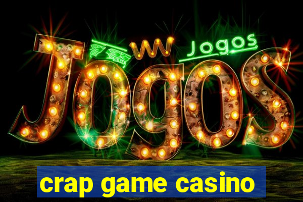 crap game casino