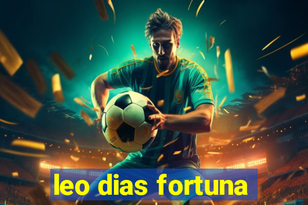 leo dias fortuna