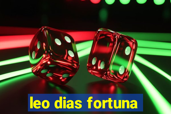 leo dias fortuna