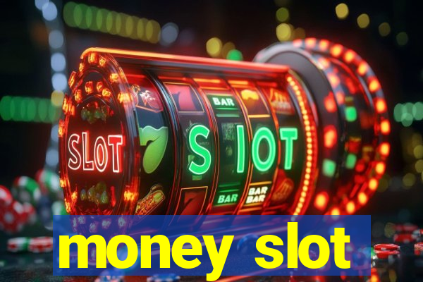 money slot