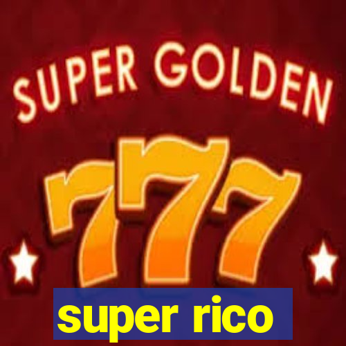 super rico