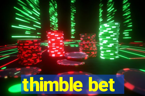 thimble bet