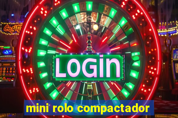 mini rolo compactador