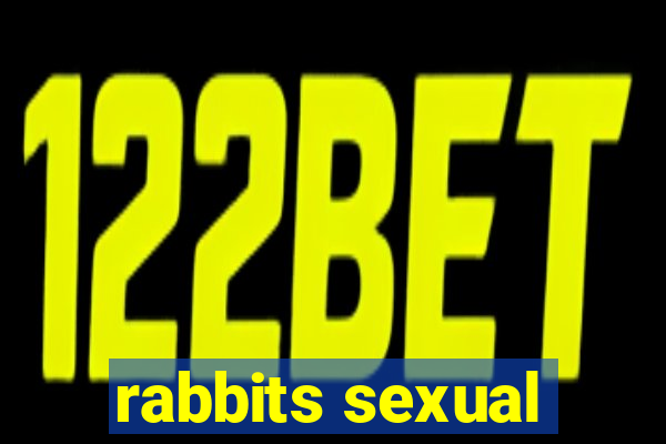 rabbits sexual