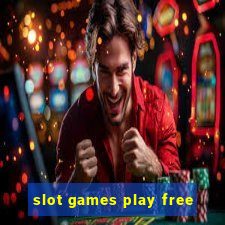 slot games play free