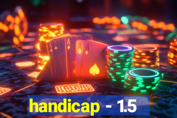 handicap - 1.5