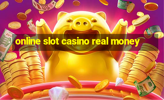 online slot casino real money