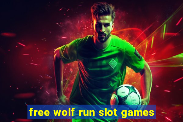 free wolf run slot games