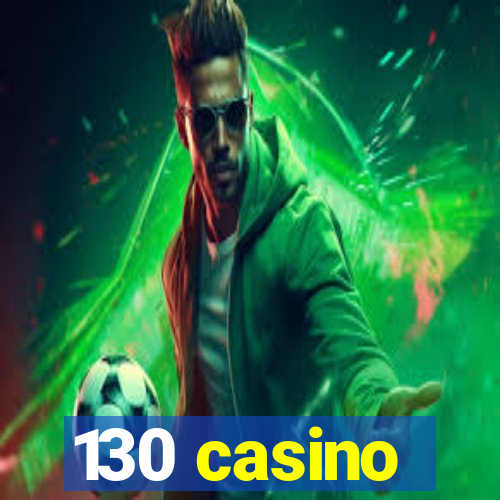 130 casino