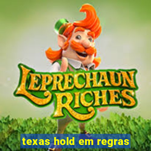 texas hold em regras