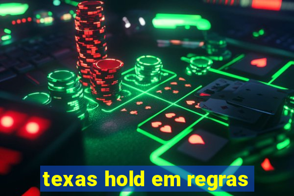 texas hold em regras