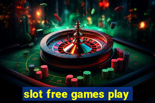 slot free games play