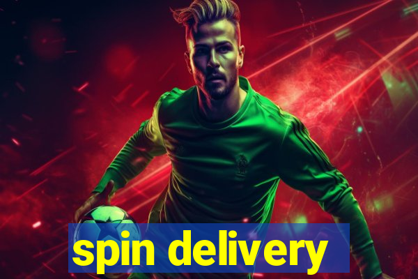 spin delivery