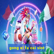 gong xi fa cai slot