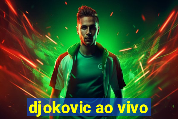 djokovic ao vivo