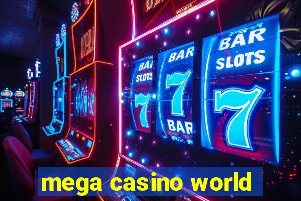 mega casino world