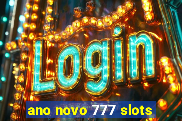 ano novo 777 slots