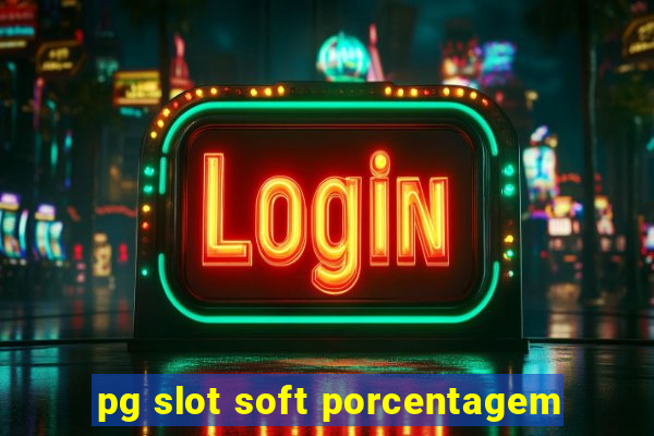 pg slot soft porcentagem