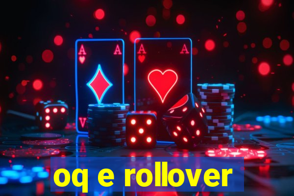 oq e rollover