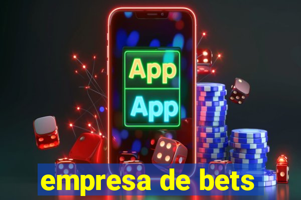 empresa de bets