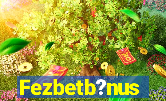 Fezbetb?nus