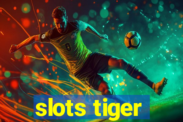 slots tiger