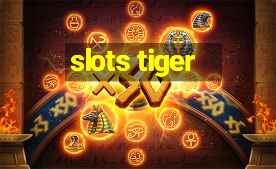 slots tiger