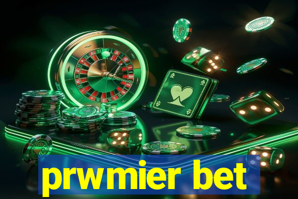 prwmier bet