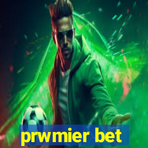 prwmier bet