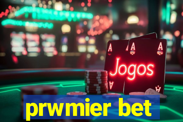 prwmier bet