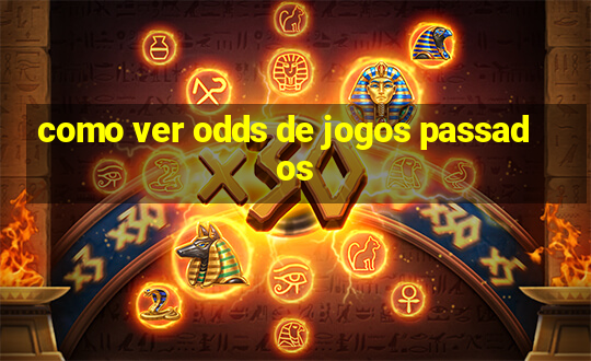 como ver odds de jogos passados