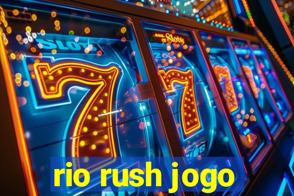 rio rush jogo