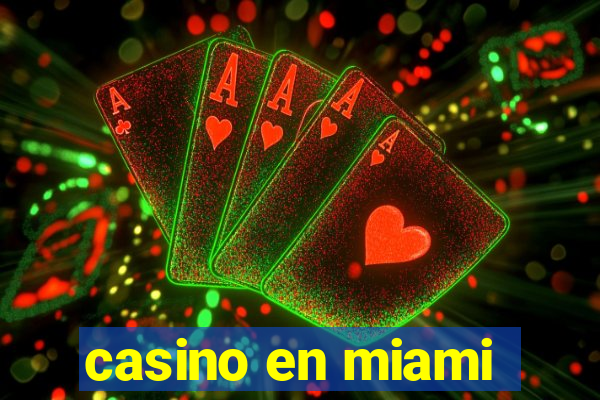 casino en miami