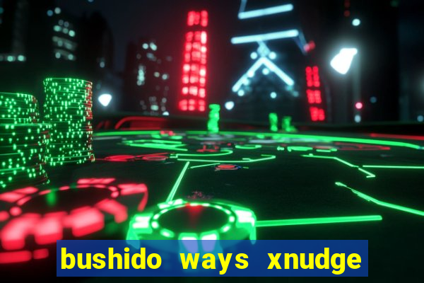 bushido ways xnudge slot free play