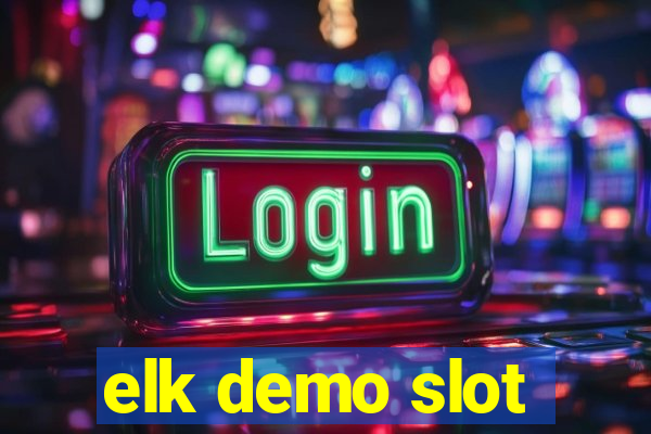 elk demo slot