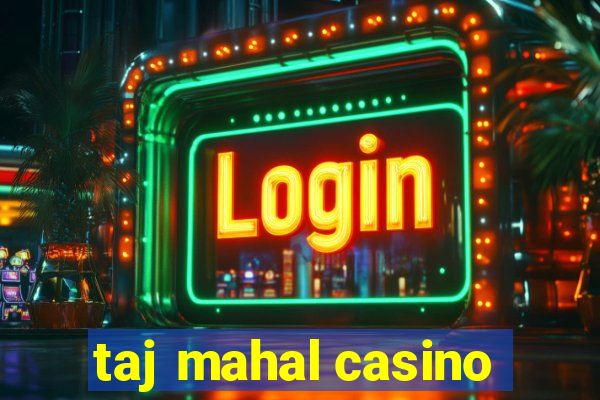 taj mahal casino