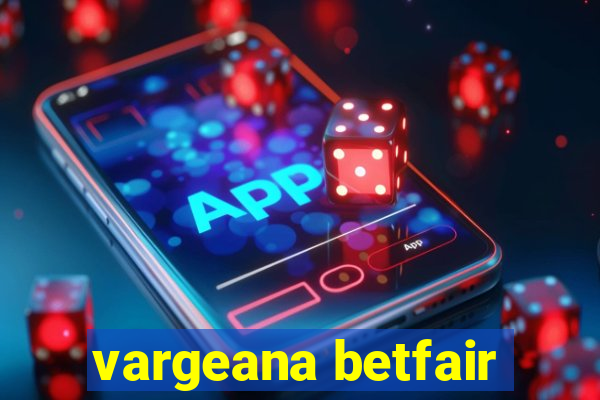 vargeana betfair