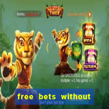 free bets without any deposit