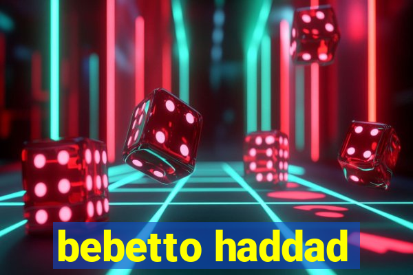 bebetto haddad