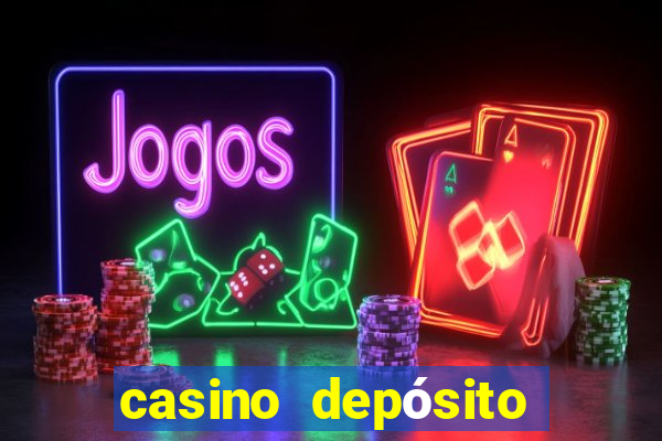 casino depósito mínimo $10 pesos méxico