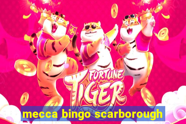 mecca bingo scarborough