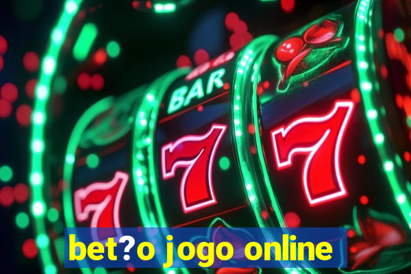 bet?o jogo online