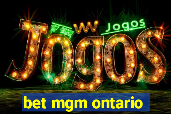 bet mgm ontario