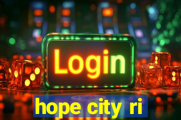 hope city ri