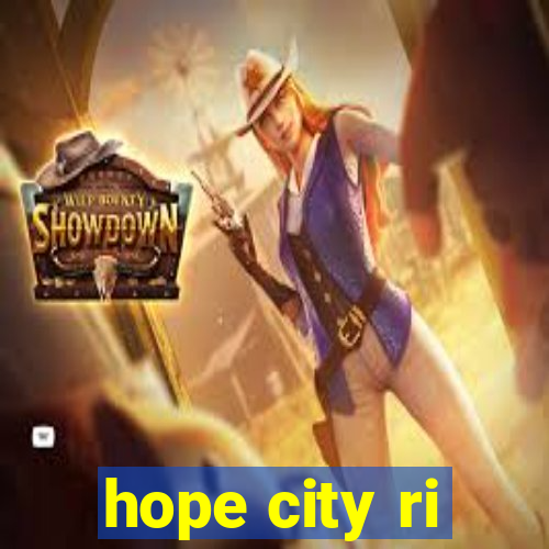 hope city ri