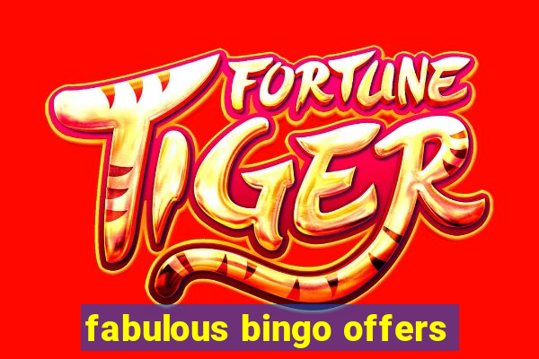 fabulous bingo offers