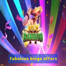 fabulous bingo offers