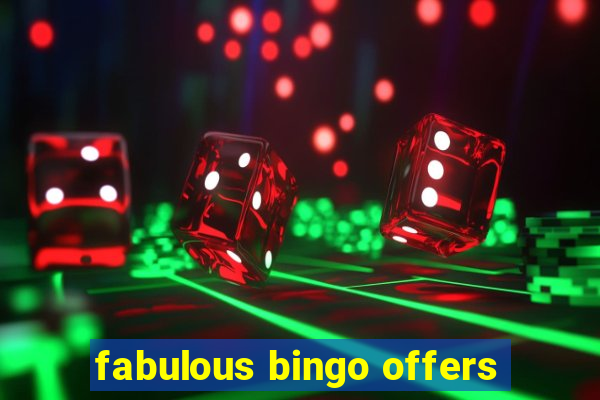 fabulous bingo offers